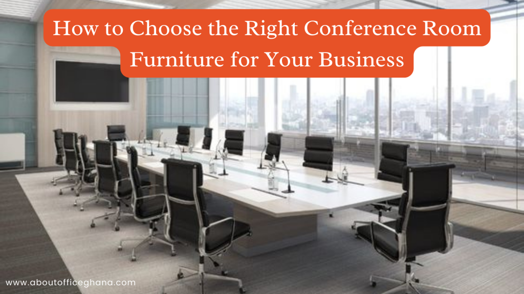 How to Choose the Right Conference Room Furniture for Your Business