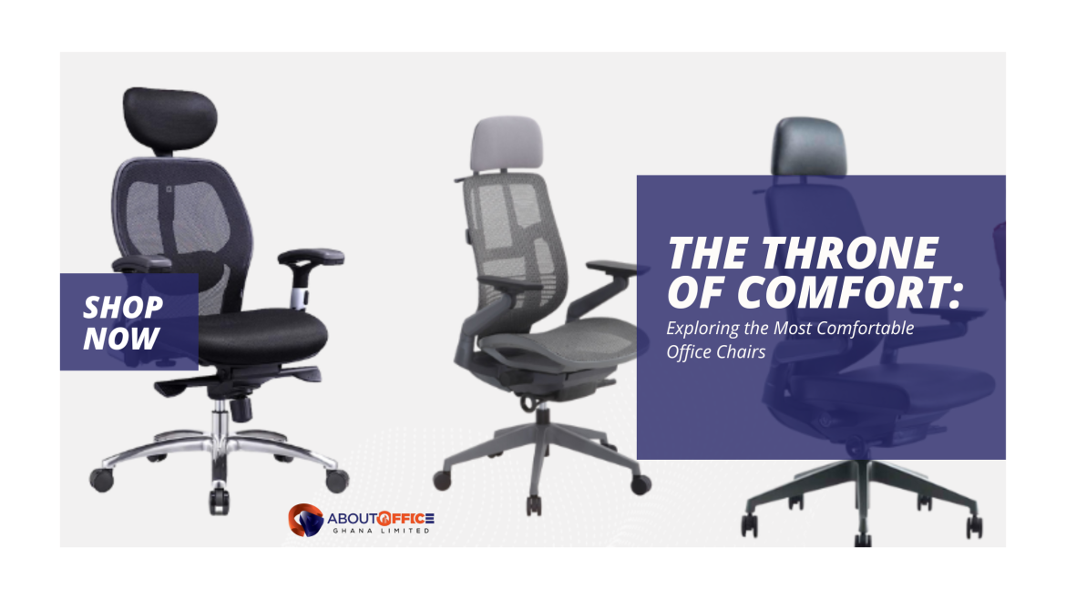 The Throne of Comfort: Exploring the Most Comfortable Office Chairs