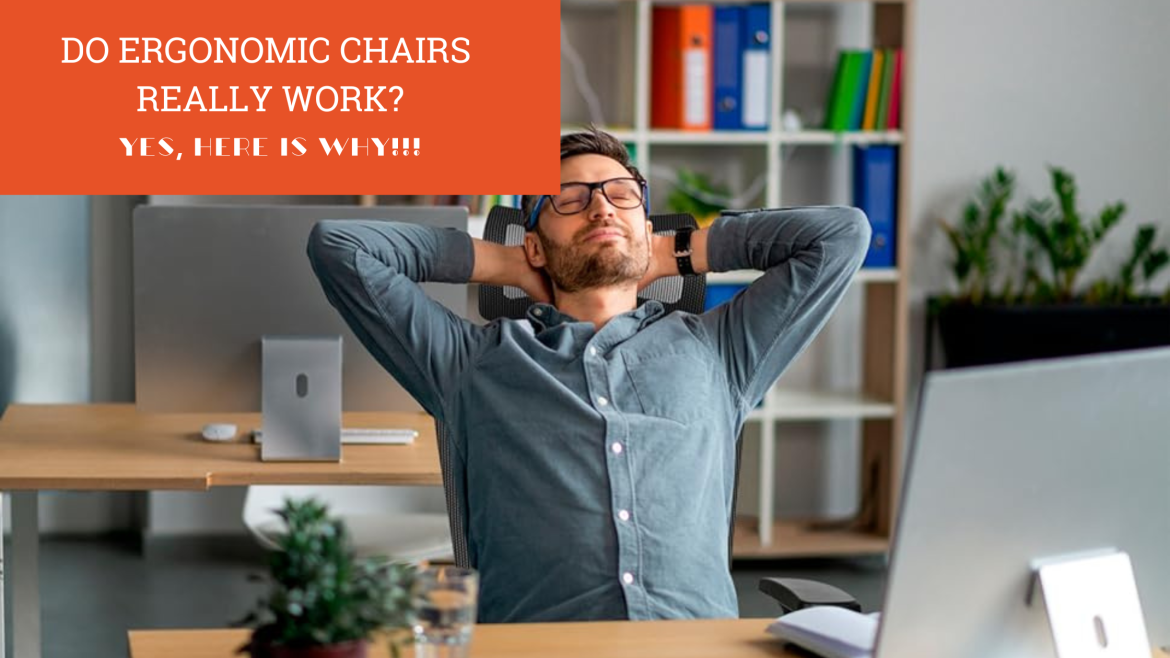 DO ERGONOMIC CHAIRS REALLY WORK? YES, HERE IS WHY!!!